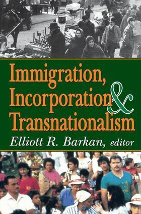 Elliott Robert Barkan - Immigration, Incorporation and Transnationalism, Inbunden