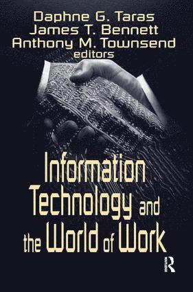 Daphne Gottlieb Taras, James T. Bennett, Anthony M. Townsend - Information Technology and the World of Work, Inbunden