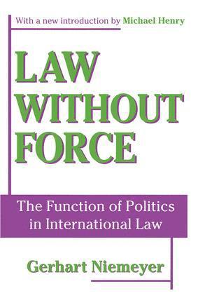 Gerhart Niemeyer, Michael Henry - Law without Force, Inbunden