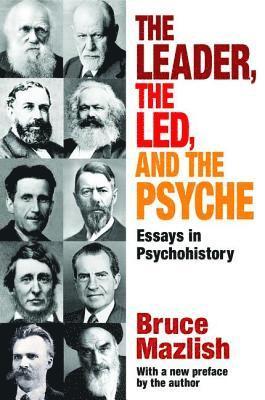 Bruce Mazlish, Edward Alexander - Leader, the Led, and the Psyche, Inbunden