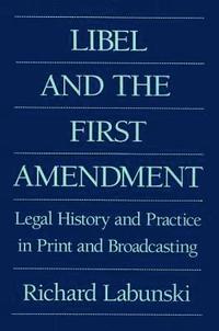 bokomslag Libel and the First Amendment