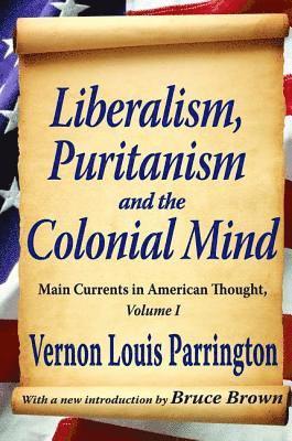 Liberalism, Puritanism and the Colonial Mind 1