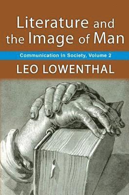 Leo Lowenthal - Literature and the Image of Man, Inbunden