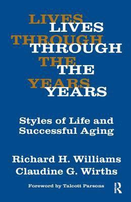 Claudine G. Wirths, Richard A. Williams - Lives Through the Years, Inbunden