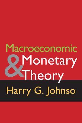 Harry G. Johnson, Harry G. Johnson - Macroeconomics and Monetary Theory, Inbunden