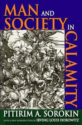 Pitirim A. Sorokin, Irving Louis Horowitz - Man and Society in Calamity, Inbunden