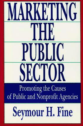 Seymour H. Fine - Marketing the Public Sector, Inbunden