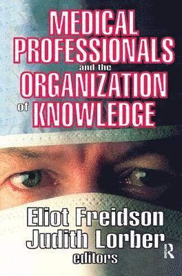 Medical Professionals and the Organization of Knowledge 1
