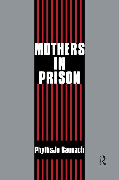 Phyllis Jo Baunach, Gabriel R. Ricci - Mothers in Prison, Inbunden