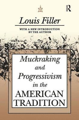 bokomslag Muckraking and Progressivism in the American Tradition