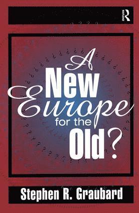 Stephen R. Graubard - New Europe for the Old?, Inbunden