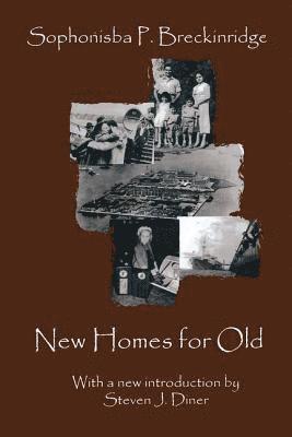 Sophonisba P. Breckinridge, Sophonisba Breckinridge - New Homes for Old, Inbunden