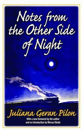 Juliana Geran Pilon, Micea Eliade - Notes from the Other Side of Night, Inbunden