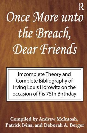 Irving Louis Horowitz, Andrew McIntosh, Patrick Ivins, Deborah Berger - Once More Unto the Breach, Dear Friends, Inbunden