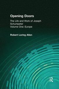 bokomslag Opening Doors: Life and Work of Joseph Schumpeter