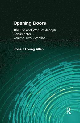 bokomslag Opening Doors: Life and Work of Joseph Schumpeter