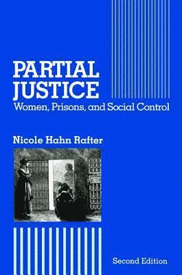 Nicole Hahn Rafter, Nicole Rafter - Partial Justice, Inbunden