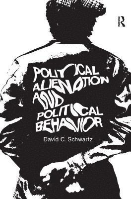 Political Alienation and Political Behavior 1