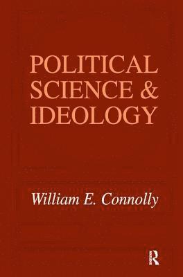 William Connolly - Political Science and Ideology, Inbunden