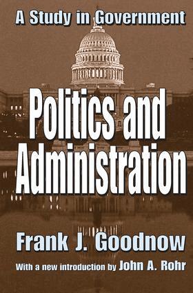 Frank J. Goodnow, Frank J. Goodnow - Politics and Administration, Inbunden