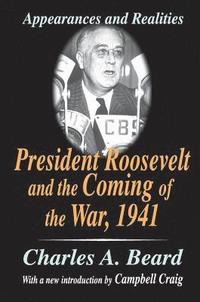 bokomslag President Roosevelt and the Coming of the War, 1941