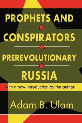 Prophets and Conspirators in Prerevolutionary Russia 1