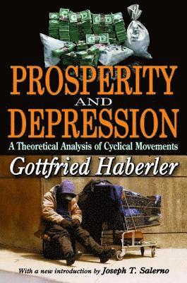 Gottfried Haberler - Prosperity and Depression, Inbunden