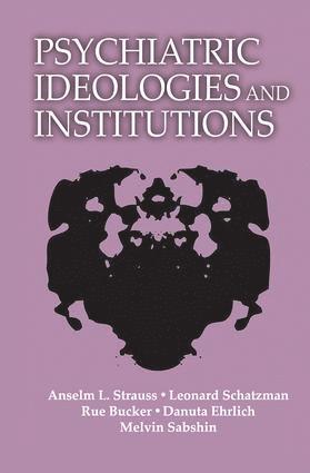 Psychiatric Ideologies and Institutions 1