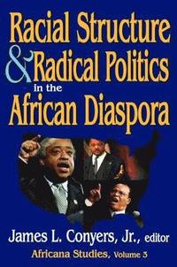 bokomslag Racial Structure and Radical Politics in the African Diaspora