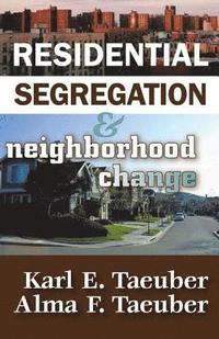 bokomslag Residential Segregation and Neighborhood Change