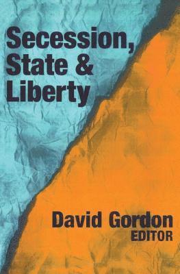 David Stove, David Gordon - Secession, State, and Liberty, Inbunden