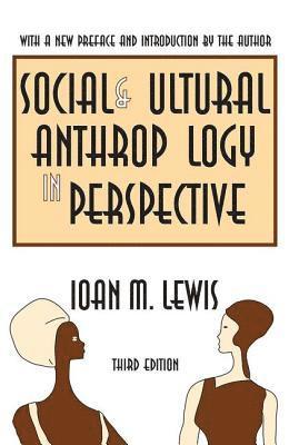 Ioan Lewis - Social and Cultural Anthropology in Perspective, Inbunden