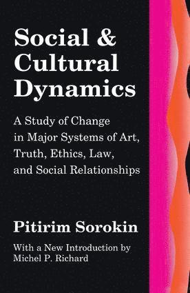 Pitirim Sorokin - Social and Cultural Dynamics, Inbunden