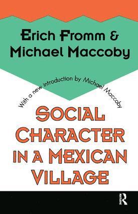 Michael Maccoby - Social Character in a Mexican Village, Inbunden