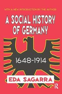 bokomslag A Social History of Germany, 1648-1914