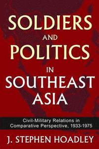 bokomslag Soldiers and Politics in Southeast Asia