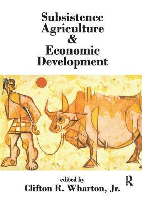 Subsistence Agriculture and Economic Development 1