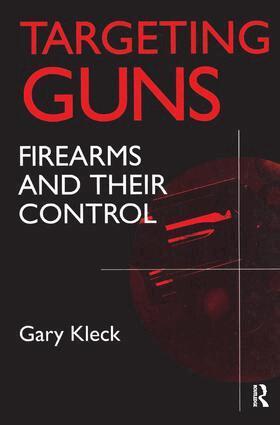 Gary Kleck, Gary Kleck - Targeting Guns, Inbunden