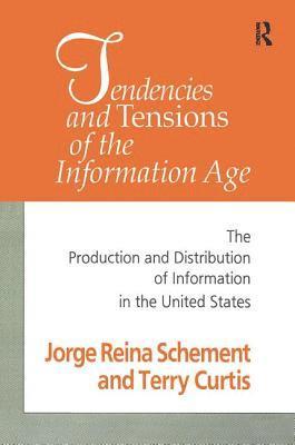 Jorge Reina Schement, Jorge Schement - Tendencies and Tensions of the Information Age, Inbunden