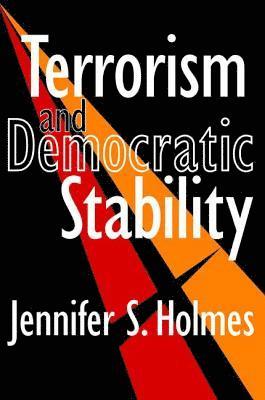 Terrorism and Democratic Stability 1