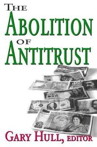 bokomslag Abolition of Antitrust