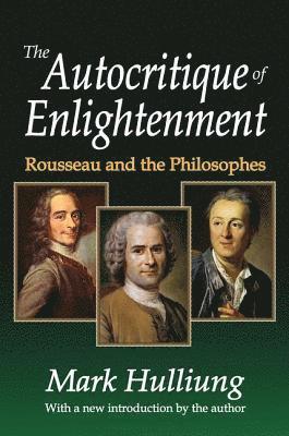 Mark Hulliung, Mark Hulliung - Autocritique of Enlightenment, Inbunden
