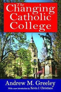 bokomslag The Changing Catholic College
