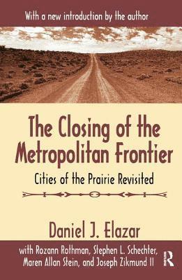 Daniel Elazar - Closing of the Metropolitan Frontier, Inbunden