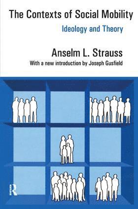 Anselm L. Strauss - Contexts of Social Mobility, Inbunden