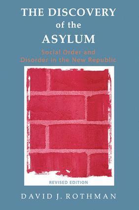 David J. Rothman, Ray Rist - Discovery of the Asylum, Inbunden