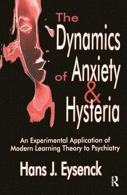 bokomslag The Dynamics of Anxiety and Hysteria