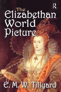 bokomslag The Elizabethan World Picture