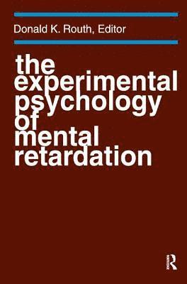 The Experimental Psychology of Mental Retardation 1