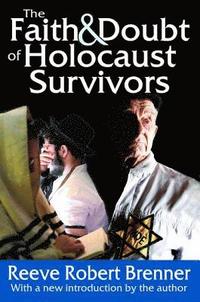 bokomslag The Faith and Doubt of Holocaust Survivors